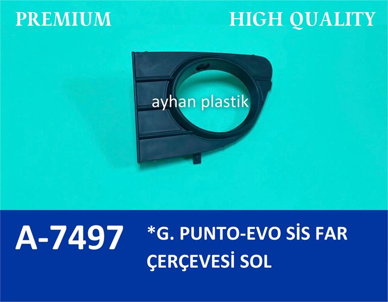 AYHAN A7497 — SİS FAR ÇERÇEVESİ KAPAĞI SİSLİ SOL GRANDE PUNTO-PUNTO EVO