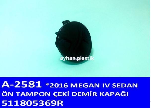 AYHAN PLASTIK A2581 — ÖN TAMPON ÇEKİ DEMİR KAPAĞI (RENAULT MEGANE IV SEDAN )