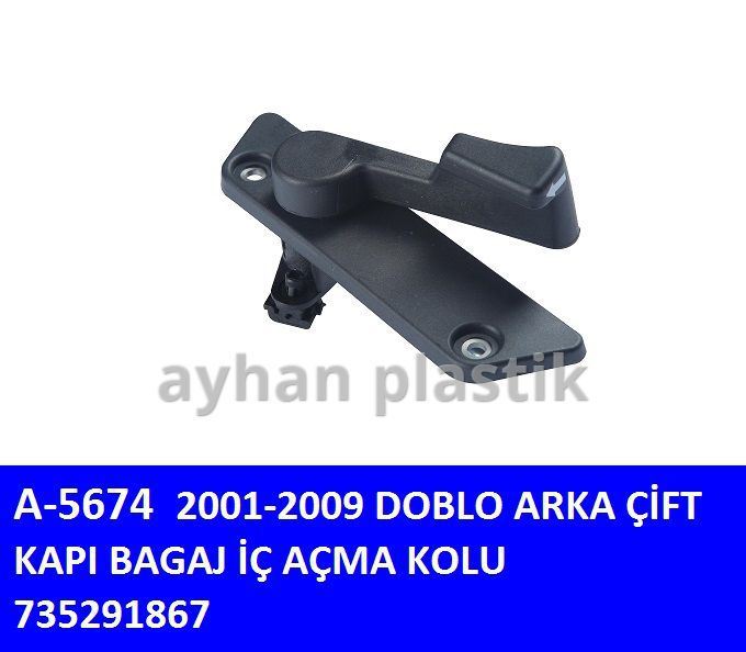 AYHAN PLASTIK A5674 — ARKA CIFT KAPI BAGAJ IC ACMA KOLU (FIAT DOBLO 01-09)