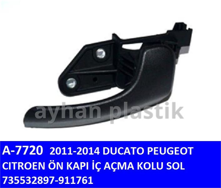 AYHAN PLASTIK A7720 — ON KAPI IC ACMA KOLU SOL (FIAT DUCATO /PEUGEOT BOXER /CITROEN JUMPER 2006--2016)