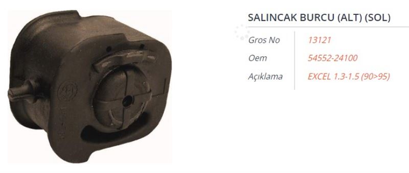 GROS 13121 — SALINCAK BURCU (ALT) (SOL) HYUNDAI EXCEL 1.3-1.5 90-95 MITSUBISHI COLT III LANCER III 1.2-1.3-.15 84-88