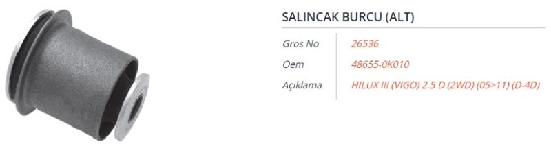 GROS 26536 — ALT SALINCAK BURCU SAĞ-SOL ARKA TOYOTA HILUX VIGO 2.5L 2KDFTV KUN15 4X2 05> NO:2