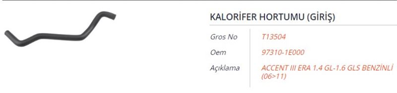GROS T13504 — KALORİFER HORTUMU (GİRİŞ) HYUNDAI ACCENT III ERA 1.4 GL-1.6 GLS 06-11