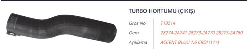 GROS T13514 — TURBO ÇIKIŞ HORTUMU ALT C HYUNDAI ACCENT BLUE 1.6L D4FB CRDİ 10-17 / İ20 1.4L D4FC CRDİ 10> İ30 ELANTRA 1.6L
