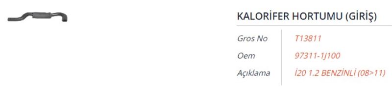 GROS T13811 — KALORİFER HORTUMU (GİRİŞ) HYUNDAI I20 1.2 BENZİNLİ 08-11