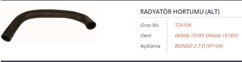 GROS T24104 — RADYATÖR HORTUMU (ALT) KIA BONGO-K2700 2.7 D 97-04 PREGIO 2.7 D CC 97-05