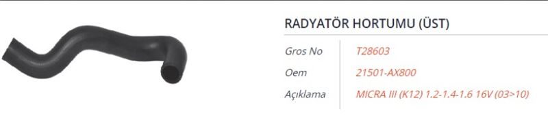 GROS T28603 — RADYATÖR HORTUMU (ÜST) NISSAN MICRA III (K12) 1.2-1.4-1.6 16V 03-10