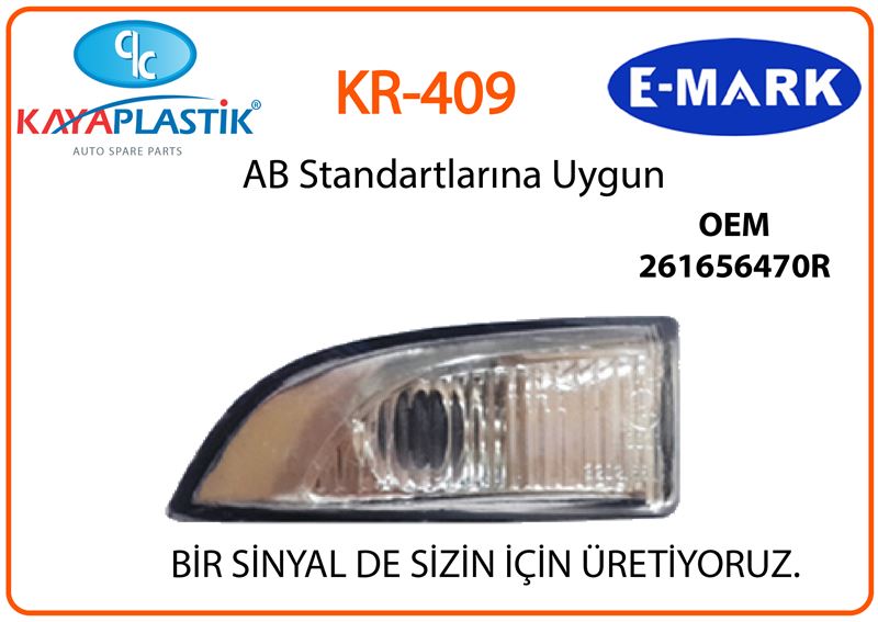 KAYA PLASTIK 409 — DIS DİKİZ AYNA SİNYALİ SOL ( RENAULT FLUENCE / MEGANE III )