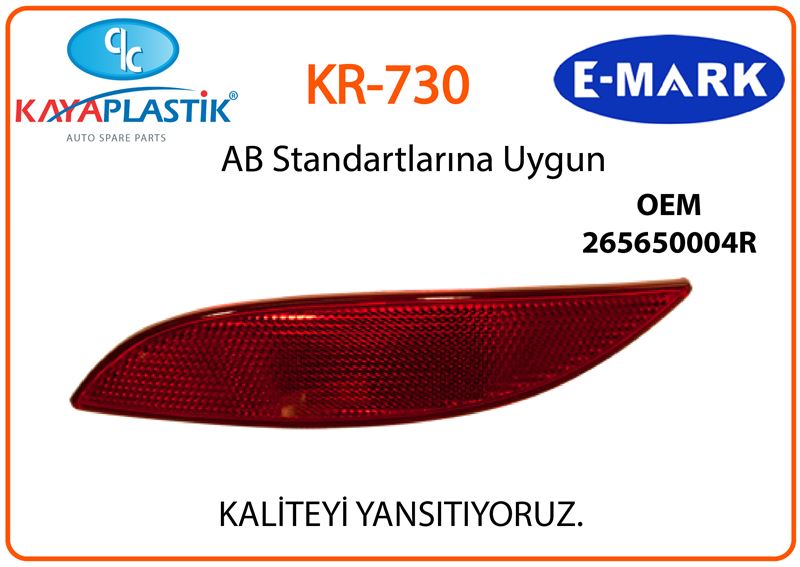 KAYA PLASTIK 730 — TAMPON REFLEKTÖRÜ ARKA SOL FLUENCE MEGANE III (E SERTIFIKALI)